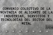 Publicado el Convenio Colectivo para la Industria, los Servicios y las Tecnologías del sector del Metal de la provincia de Alicante