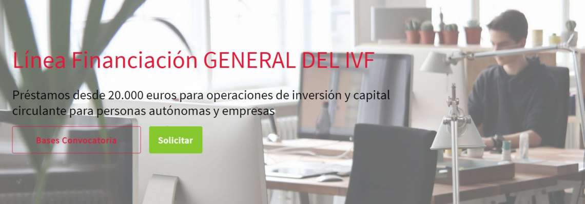 Línea de financiación general del IVF para autónomos y empresas en la Comunidad Valenciana