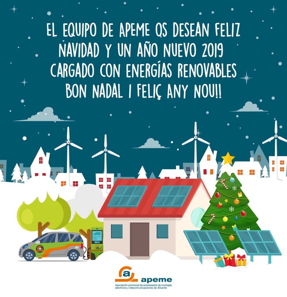 El equipo de APEME os desean Feliz Navidad y un Año Nuevo 2019 cargado con energías renovables. Bon Nadal y Feliç Any Nou!!