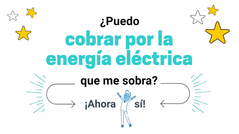 ¿Puedo cobrar por la Energía Eléctrica que me sobra?