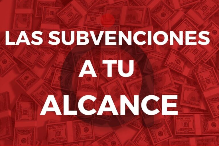 Las subvenciones a tu alcance: El futuro es ahora