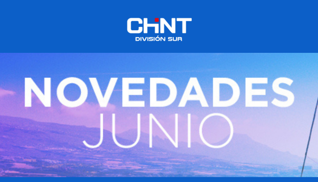 Novedades de junio CHINT División Sur