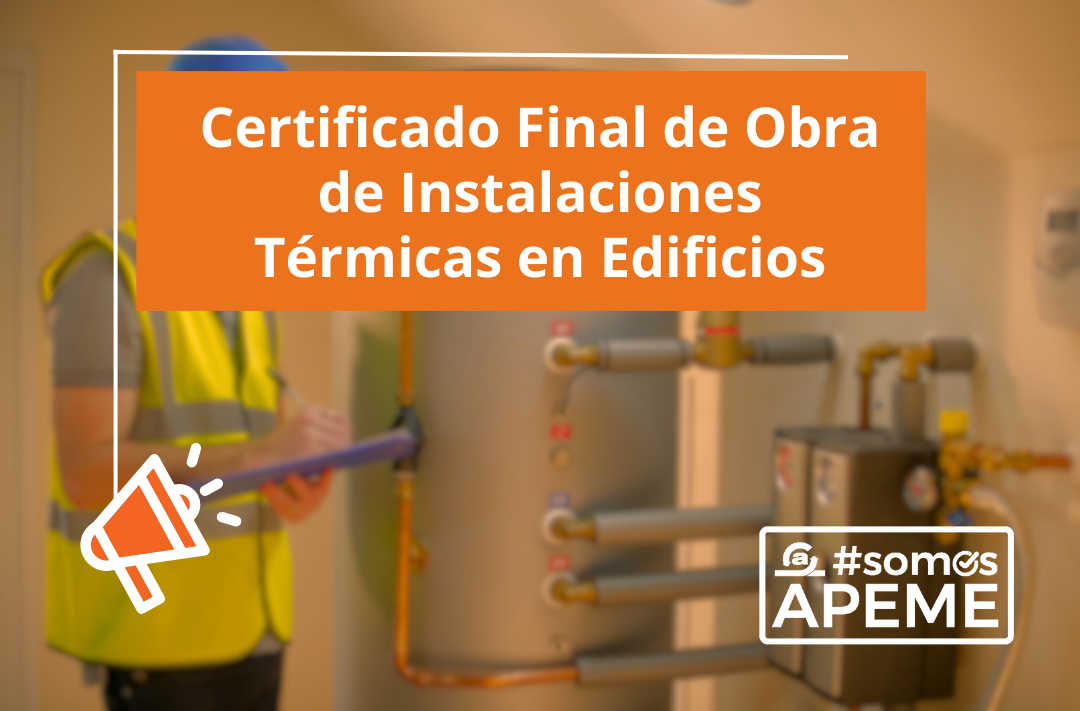 Cuenta con APEME para elaborar tus Certificados de Instalaciones Térmicas (RITE)