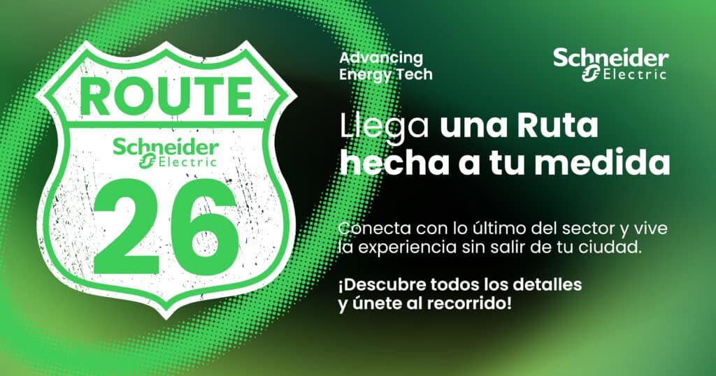 Ruta 26 de Schneider Electric: Una experiencia diseñada para el terreno